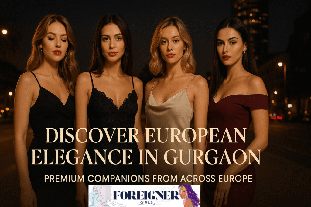European Escorts in Gurgaon
